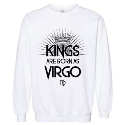 Kings Are Born As Virgo Garment-Dyed Sweatshirt