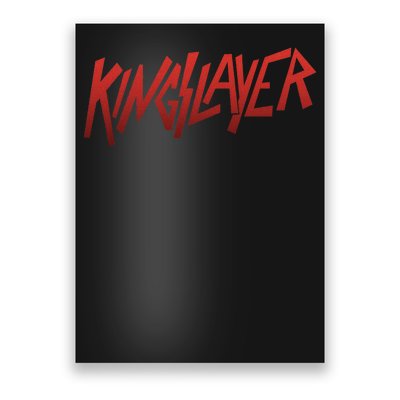 Kingslayer Funny King Slayer Poster