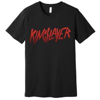 Kingslayer Funny King Slayer Premium T-Shirt