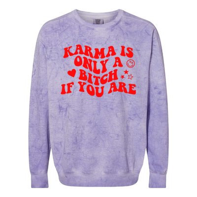 Karma Is Only A B If You Are Aesthetic Retro Cool Gift Colorblast Crewneck Sweatshirt