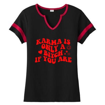 Karma Is Only A B If You Are Aesthetic Retro Cool Gift Ladies Halftime Notch Neck Tee