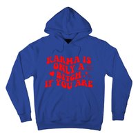 Karma Is Only A B If You Are Aesthetic Retro Cool Gift Hoodie