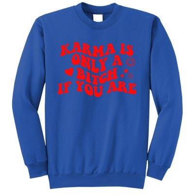 Karma Is Only A B If You Are Aesthetic Retro Cool Gift Sweatshirt