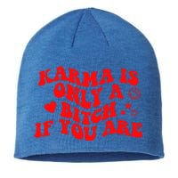 Karma Is Only A B If You Are Aesthetic Retro Cool Gift Sustainable Beanie