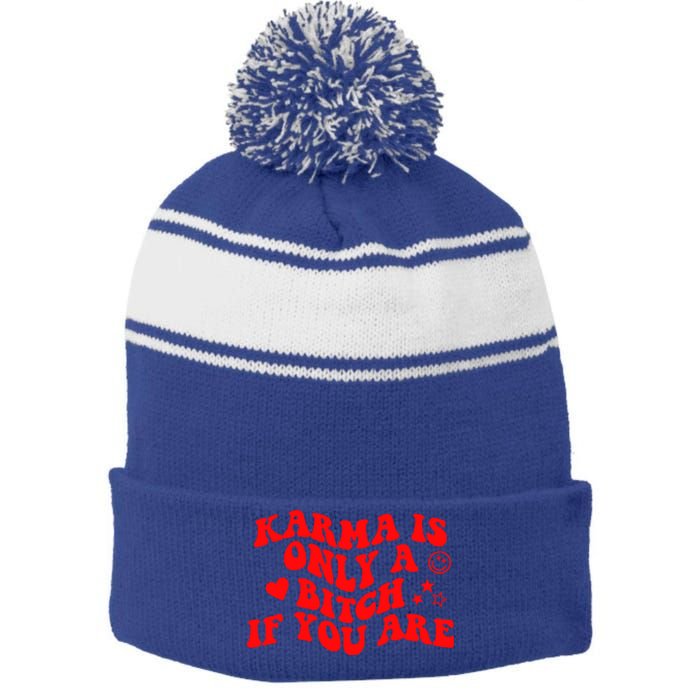 Karma Is Only A B If You Are Aesthetic Retro Cool Gift Stripe Pom Pom Beanie