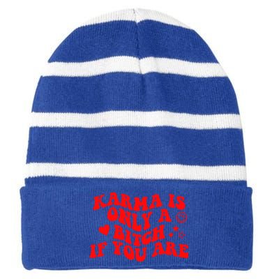 Karma Is Only A B If You Are Aesthetic Retro Cool Gift Striped Beanie with Solid Band