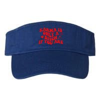 Karma Is Only A B If You Are Aesthetic Retro Cool Gift Valucap Bio-Washed Visor