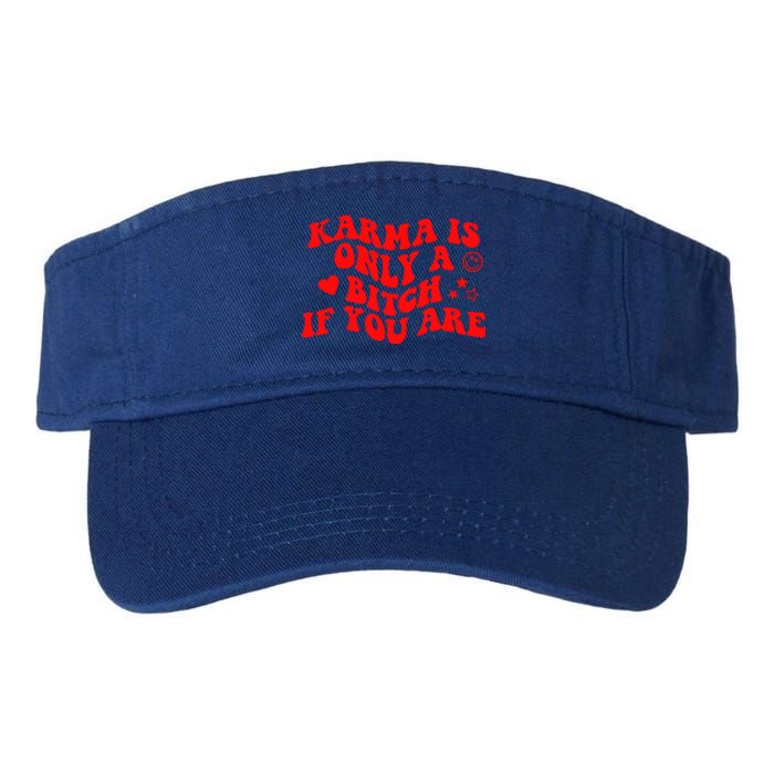 Karma Is Only A B If You Are Aesthetic Retro Cool Gift Valucap Bio-Washed Visor