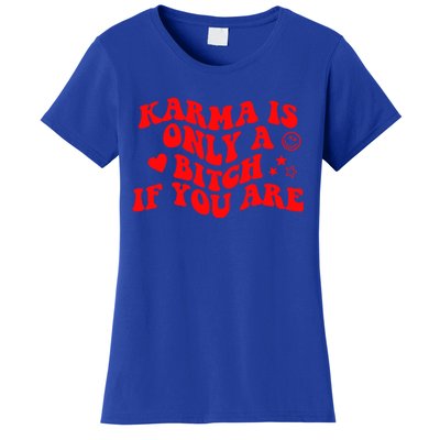 Karma Is Only A B If You Are Aesthetic Retro Cool Gift Women's T-Shirt