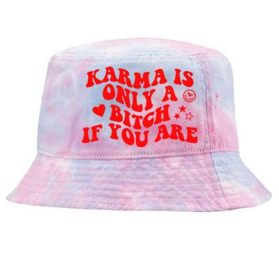 Karma Is Only A B If You Are Aesthetic Retro Cool Gift Tie-Dyed Bucket Hat