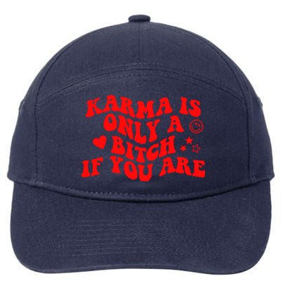 Karma Is Only A B If You Are Aesthetic Retro Cool Gift 7-Panel Snapback Hat