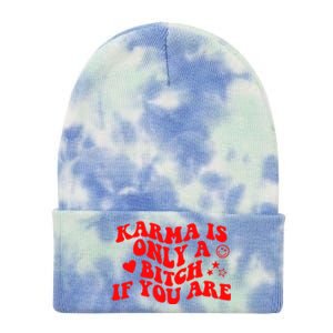 Karma Is Only A B If You Are Aesthetic Retro Cool Gift Tie Dye 12in Knit Beanie