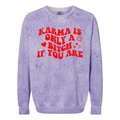 Karma Is Only A B If You Are Aesthetic Retro Meaningful Gift Colorblast Crewneck Sweatshirt