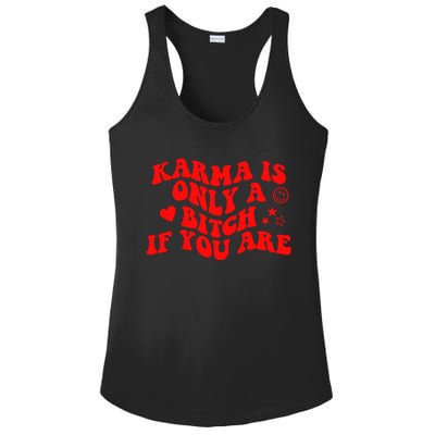 Karma Is Only A B If You Are Aesthetic Retro Meaningful Gift Ladies PosiCharge Competitor Racerback Tank