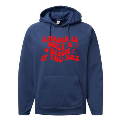 Karma Is Only A B If You Are Aesthetic Retro Meaningful Gift Performance Fleece Hoodie