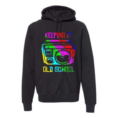 Keeping It Old School 80s 90s Portable Stereo Retro Music Premium Hoodie