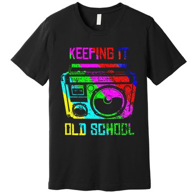 Keeping It Old School 80s 90s Portable Stereo Retro Music Premium T-Shirt