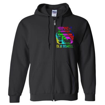 Keeping It Old School 80s 90s Portable Stereo Retro Music Full Zip Hoodie