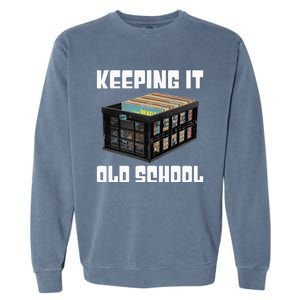 Keeping It Old School Music Vinyl Records LP Lover Garment-Dyed Sweatshirt