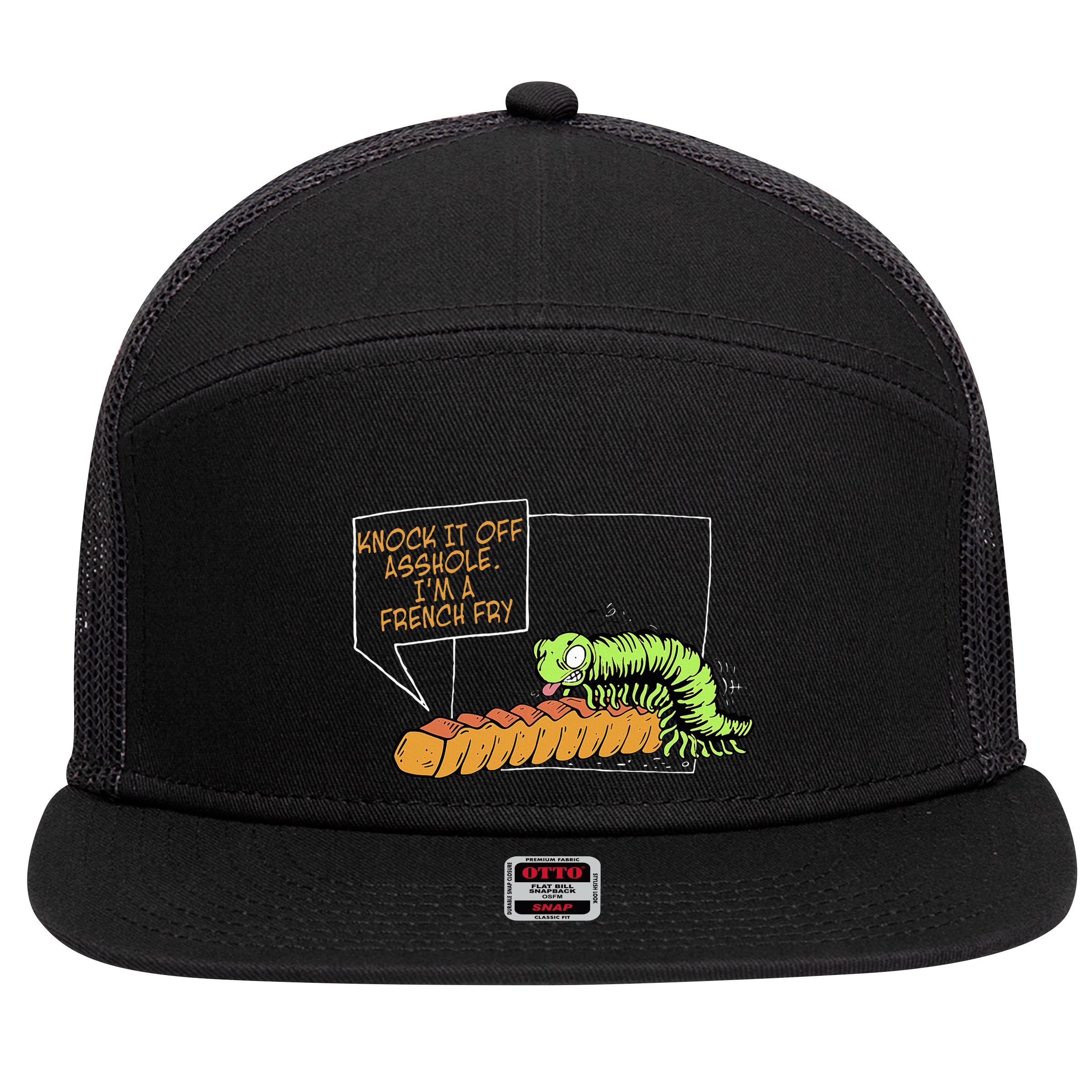 Knock It Off Asshole IM A French Fry 7 Panel Mesh Trucker Snapback Hat