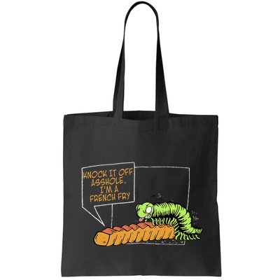 Knock It Off Asshole IM A French Fry Bag