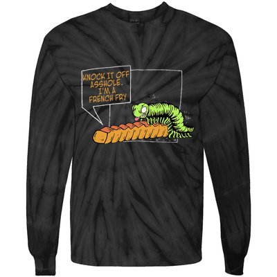 Knock It Off Asshole IM A French Fry Tie-Dye Long Sleeve Shirt