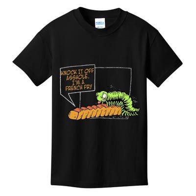 Knock It Off Asshole IM A French Fry Kids T-Shirt