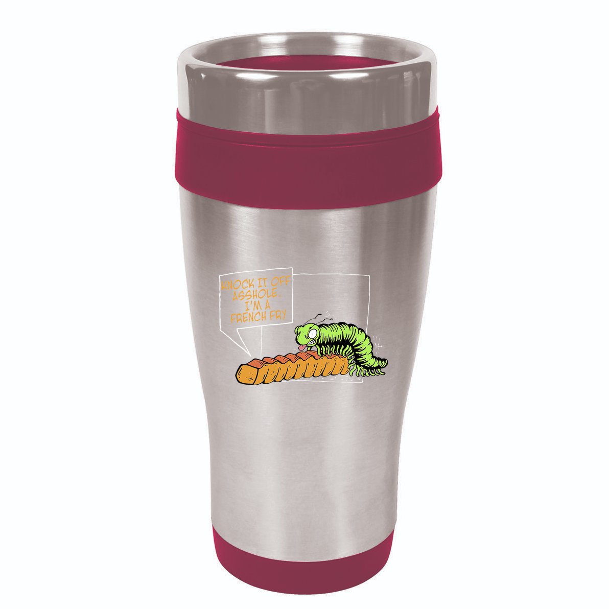 Knock It Off Asshole IM A French Fry 16oz Travel Tumbler