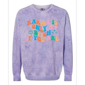 Karma Is Only A B If You Are Aesthetic Trendy Gift Colorblast Crewneck Sweatshirt