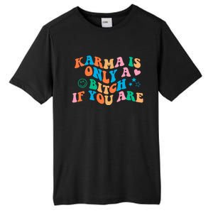 Karma Is Only A B If You Are Aesthetic Trendy Gift Tall Fusion ChromaSoft Performance T-Shirt