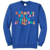 Karma Is Only A B If You Are Aesthetic Trendy Gift Sweatshirt