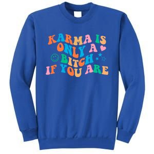 Karma Is Only A B If You Are Aesthetic Trendy Gift Tall Sweatshirt