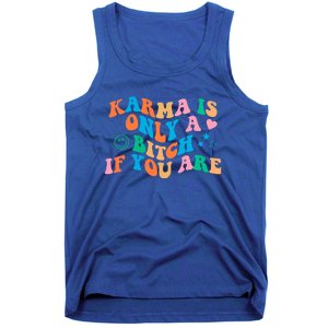 Karma Is Only A B If You Are Aesthetic Trendy Gift Tank Top