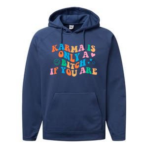 Karma Is Only A B If You Are Aesthetic Trendy Gift Performance Fleece Hoodie