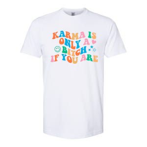 Karma Is Only A B If You Are Aesthetic Trendy Gift Softstyle CVC T-Shirt