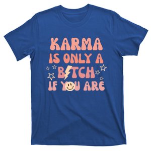 Karma Is Only A Bitch If You Are Trendy Aesthetic Preppy Cute Gift T-Shirt