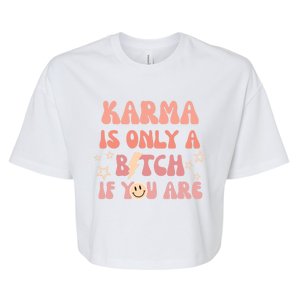 Karma Is Only A Bitch If You Are Trendy Aesthetic Preppy Cute Gift Bella+Canvas Jersey Crop Tee