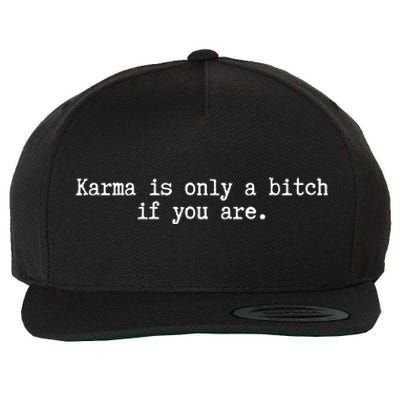 Karma Is Only A Bitch If You Are Destiny Rebirth Saying Gift Wool Snapback Cap