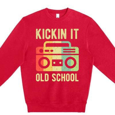 Kickin It Old School 80s 90s Retro Music Premium Crewneck Sweatshirt