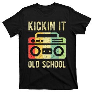 Kickin It Old School 80s 90s Retro Music T-Shirt