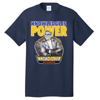 Knowledge Is Power Tall T-Shirt