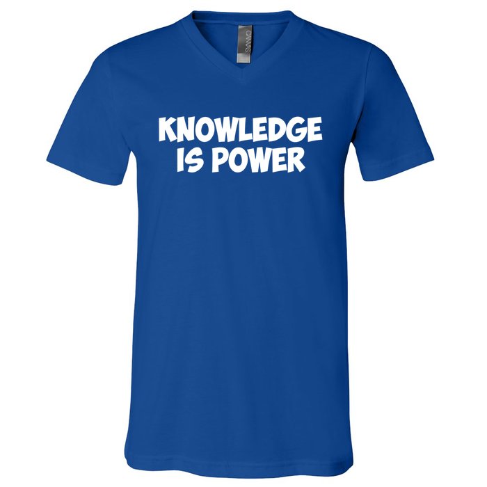 Knowledge Is Power Great Gift V-Neck T-Shirt