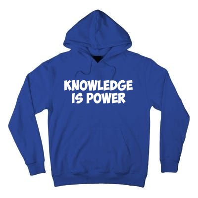 Knowledge Is Power Great Gift Tall Hoodie