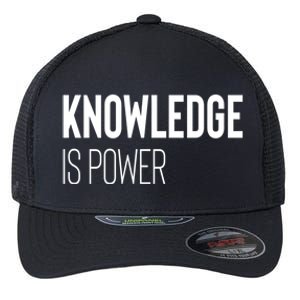 Knowledge Is Power Great Gift Flexfit Unipanel Trucker Cap