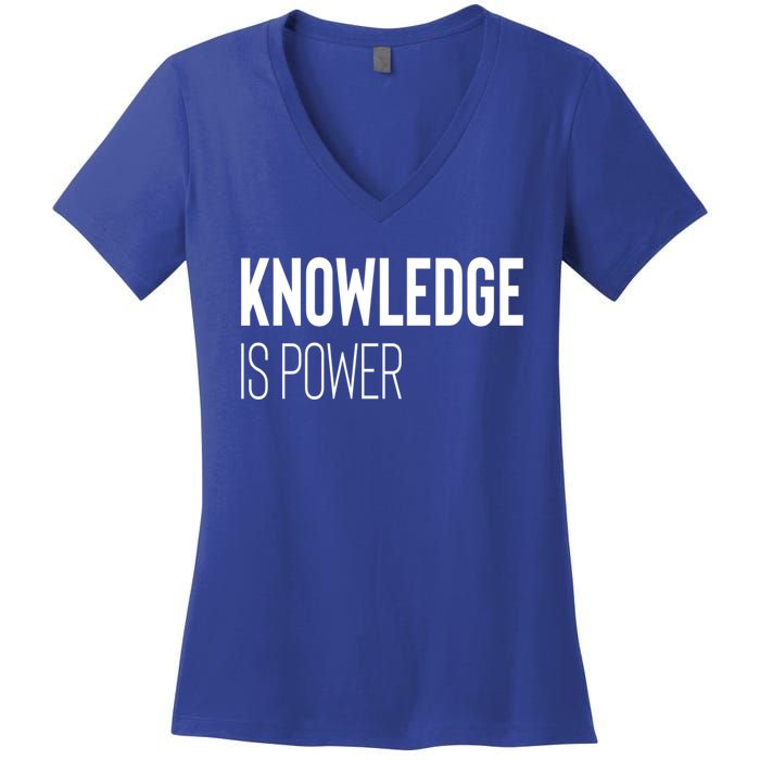 Knowledge Is Power Great Gift Women's V-Neck T-Shirt