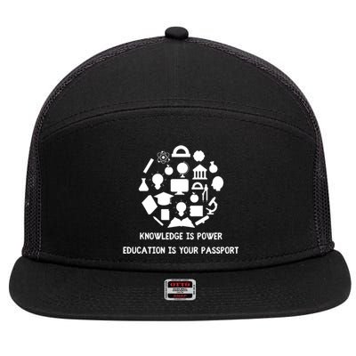 Knowledge Is Power Education Is Your Passsport Cool Gift 7 Panel Mesh Trucker Snapback Hat