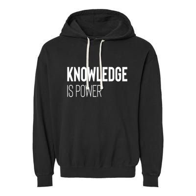 Knowledge Is Power Gift Garment-Dyed Fleece Hoodie