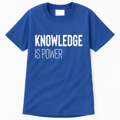 Knowledge Is Power Gift Tall T-Shirt