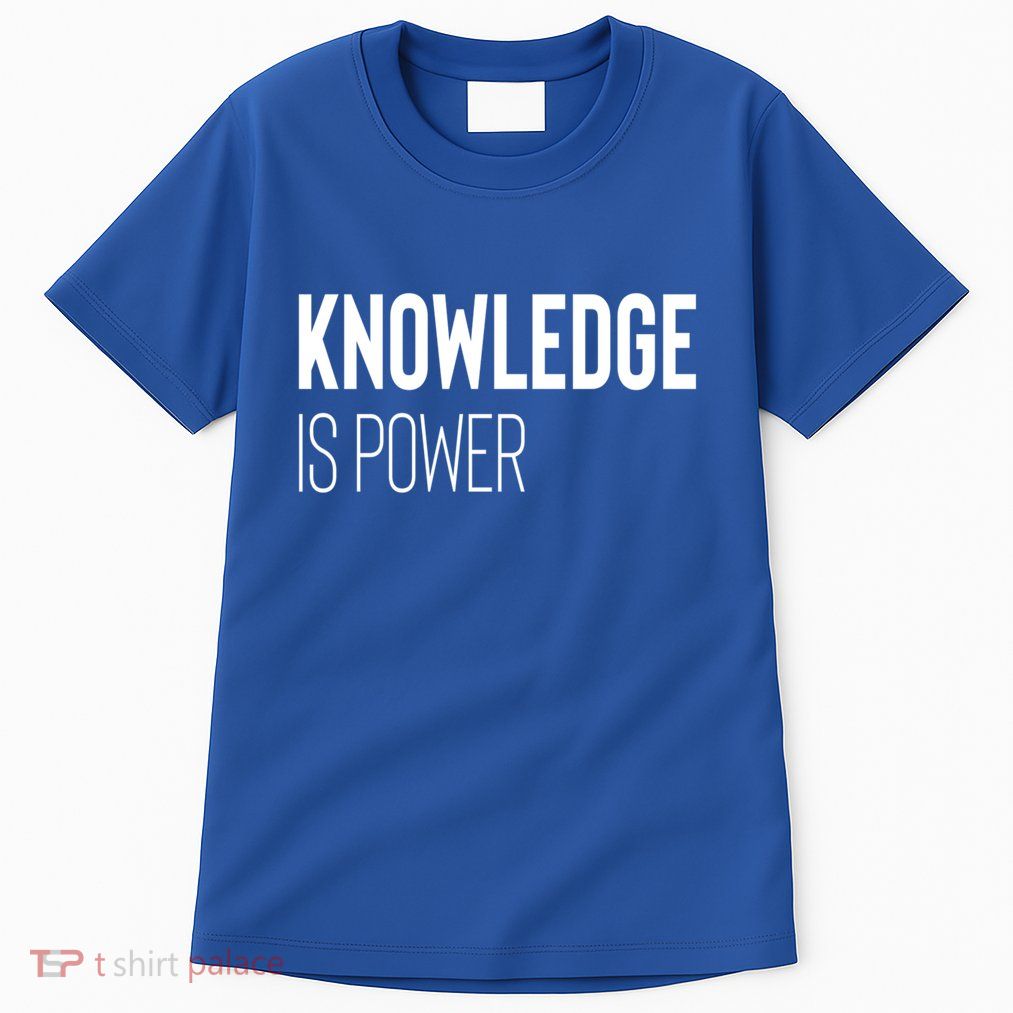 Knowledge Is Power Gift Tall T-Shirt