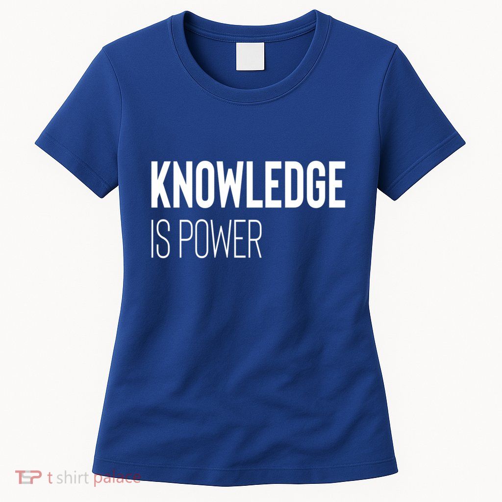 Knowledge Is Power Gift Womens T-Shirt